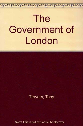 9781872470474: The Government of London