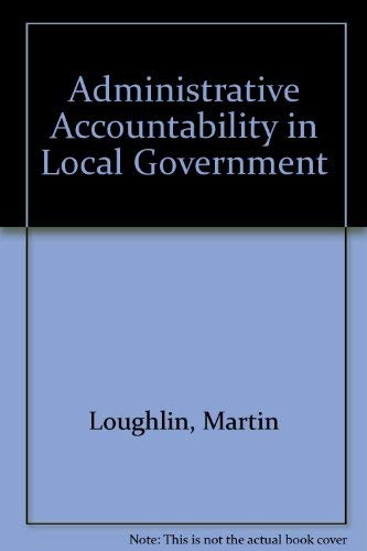 Stock image for Administrative Accountability in Local Government for sale by Anybook.com