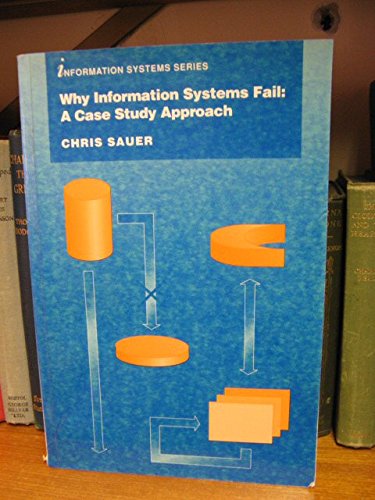 Stock image for Why Information Systems Fail: A Case Study Approach for sale by Lady Lisa's Bookshop