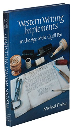 Stock image for Western Writing Implements: In the Age of the Quill Pen for sale by GF Books, Inc.