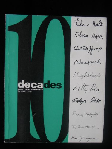 10 Decades: Careers of Ten Women Artists born 1897-1906. (9781872482057) by Deepwell, Katy (Essay)