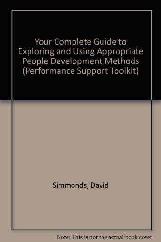 Your Complete Guide to Exploring and Using Appropriate People Development Methods (Performance Support Toolkit) (9781872483931) by Simmonds, David; Wilde, Angela