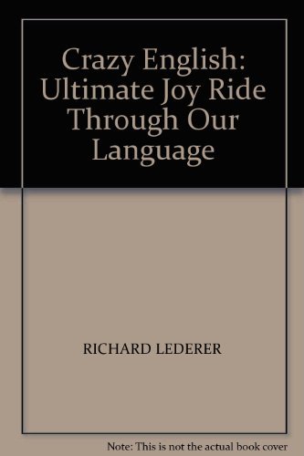 9781872489100: Crazy English: Ultimate Joy Ride Through Our Language