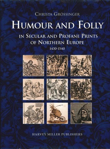 Beispielbild fr Humour and Folly in Secular and Profane Prints of Northern Europe (1430-1540) zum Verkauf von ISD LLC