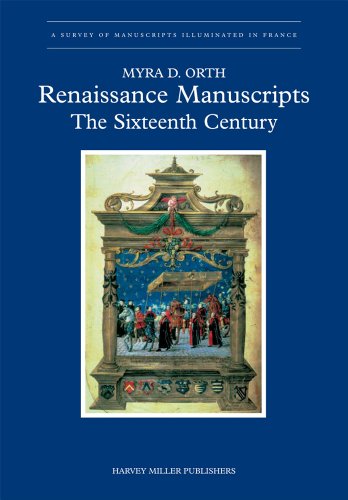 Imagen de archivo de Renaissance Manuscripts The Sixteenth Century 4 Survey of Manuscripts Illuminated in France a la venta por PBShop.store UK