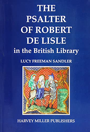 Stock image for The Psalter of Robert de Lisle in the British Library (Studies in Medieval and Early Renaissance Art History) [Paperback] Lucy Freeman Sandler for sale by The Compleat Scholar