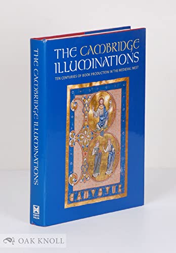 Stock image for The Cambridge Illuminations: Ten Centuries of Book Production in the Medieval West (Studies in Medieval And Early Renaissance Art History) for sale by GF Books, Inc.