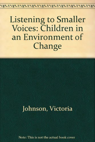 9781872502298: Listening to Smaller Voices: Children in an Environment of Change