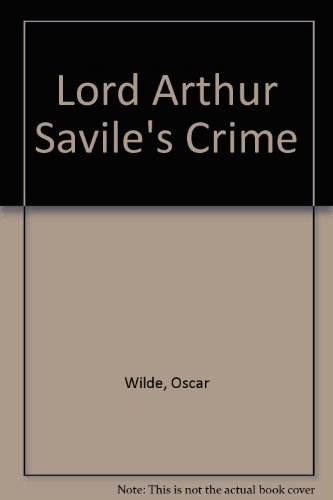 Lord Arthur Saville's Crime and The Canterville Ghost (9781872520117) by Oscar Wilde