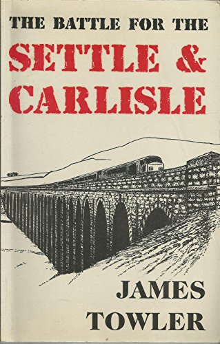 Beispielbild fr The Battle for the Settle and Carlisle zum Verkauf von WorldofBooks