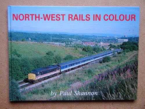 Stock image for NORTH-WEST RAILS IN COLOUR for sale by Amazing Book Company