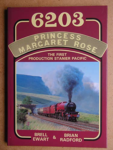 Beispielbild fr 6203 Princess Margaret Rose: The First Production Stanier Pacific zum Verkauf von WorldofBooks