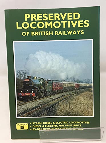 Stock image for Preserved locomotives of British Railways: The complete guide to all remaining ex-BR and cons[t]ituent companies' steam, diesel & electric locomotives and diesel & electric multiple units for sale by WorldofBooks