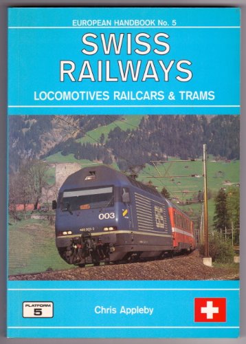 Beispielbild fr Swiss Railways, Locomotives, Railcars and Trams: The Complete Guide to All Locomotives, Railcars and Trams of the Railways of Switzerland zum Verkauf von Ammareal
