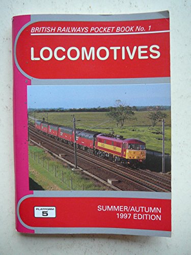 Stock image for Locomotives 1997: The Complete Guide to All Locomotives Which Run on Britain's Mainline Railways (British Railways Pocket Books) for sale by Goldstone Books