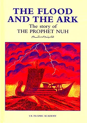 Beispielbild fr The Flood and the Ark: The Story of Prophet Nuh (Noah) zum Verkauf von Better World Books