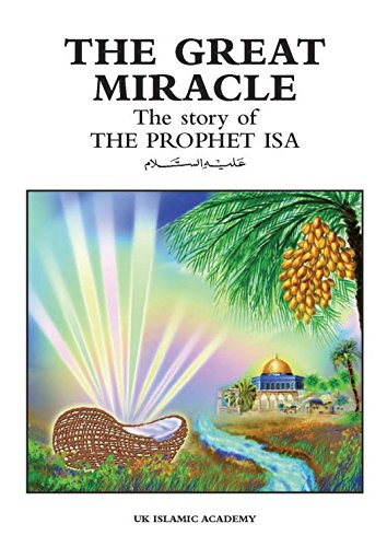 Stock image for The Great Miracle: The Story of Prophet Isa (Jesus) for sale by WorldofBooks