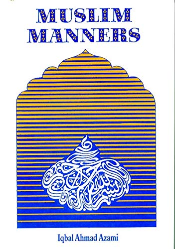 Stock image for MUSLIM MANNERS A Guide for Teahcers and Parents of Muslim Children for sale by Magis Books