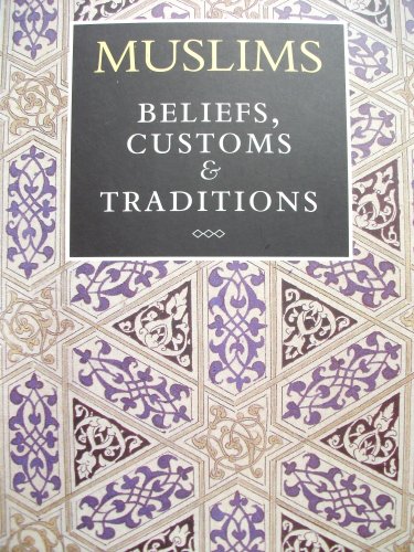 Beispielbild fr Muslims : Beliefs, Customs, And Traditions zum Verkauf von WorldofBooks