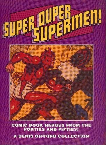 Stock image for Super Duper Supermen!: Comic Book Heroes from the Forties and Fifties for sale by WorldofBooks