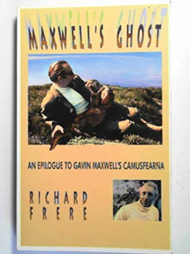 Stock image for Maxwell's Ghost: Epilogue to Gavin Maxwell's Camusfearna for sale by WorldofBooks