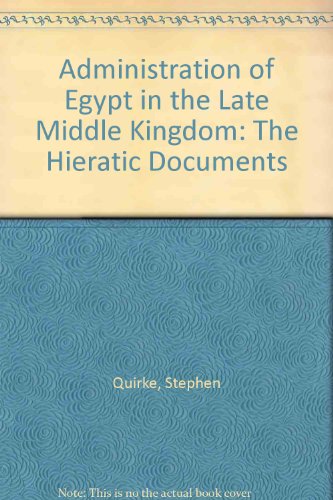 Beispielbild fr The Administration of Egypt in the Late Middle Kingdom. The Hieratic Documents zum Verkauf von ERIC CHAIM KLINE, BOOKSELLER (ABAA ILAB)