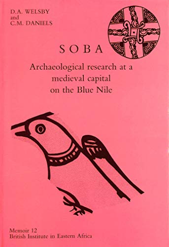 Beispielbild fr Soba: Archeological research at a medieval capital on the Blue Nile zum Verkauf von Andover Books and Antiquities