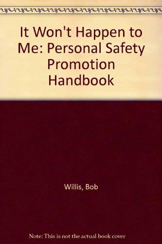 Stock image for It Won't Happen to Me: Personal Safety Promotion Handbook for sale by Lady Lisa's Bookshop