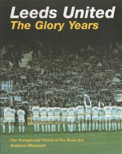 Stock image for Leeds United: The Glory Years for sale by WorldofBooks