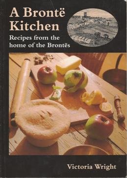 A Bronte Kitchen (9781872568362) by Wright, Victoria