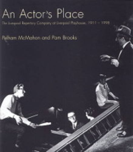 Beispielbild fr An Actor's Place: The Liverpool Repertory Company at Liverpool Playhouse, 1911-1998 zum Verkauf von WorldofBooks