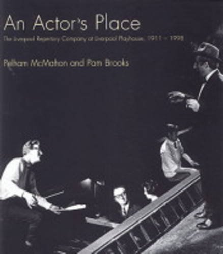 Imagen de archivo de An Actor's Place: The Liverpool Repertory Company at Liverpool Playhouse, 1911-1998 a la venta por WorldofBooks