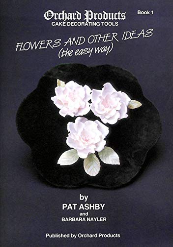 Imagen de archivo de Flowers and Other Ideas: Bk. 1: The Easy Way (Flowers and Other Ideas: The Easy Way) a la venta por Goldstone Books