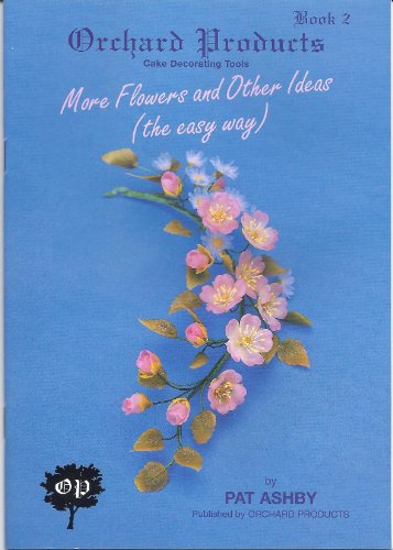 More Flowers and Other Ideas (The Easy Way)