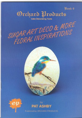 Sugar Art Deco and More Floral Inspirations (9781872573090) by Pat Ashby