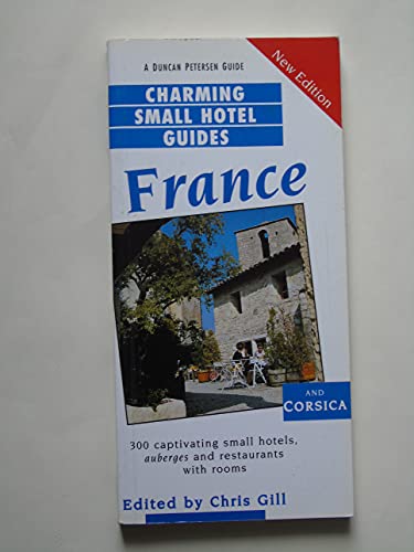 Stock image for France and Corsica (Charming Small Hotel Guides) for sale by WorldofBooks
