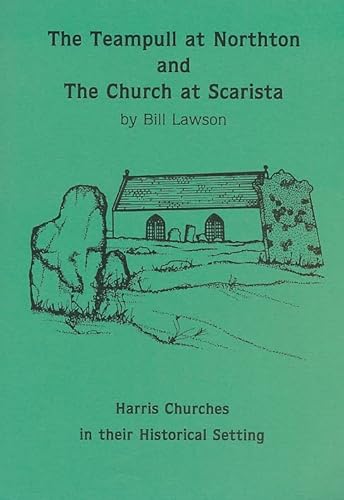 Stock image for The Teampull at Northton ; and, The church at Scarista: Harris Churches in their Historical Setting for sale by BookzoneBinfield