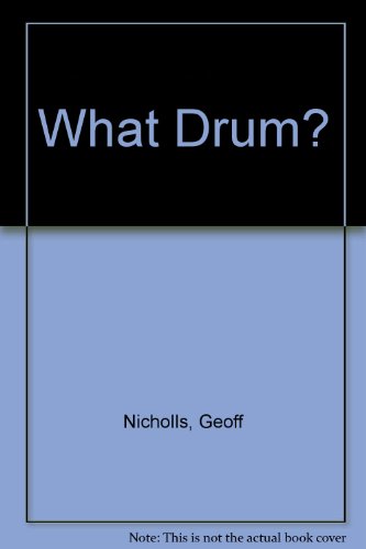 What Drum? (9781872601151) by Geoff Nicholls; Andy Duncan