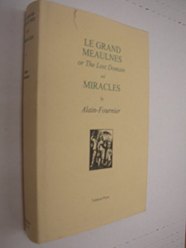 Imagen de archivo de Le Grand Meaulnes, or the Lost Domain and Miracles a la venta por Fahrenheit's Books