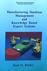 Stock image for Manufacturing Database Management and Knowledge Based Expert Systems for sale by PsychoBabel & Skoob Books