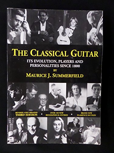 Stock image for THE CLASSICAL GUITAR. ITS EVOLUTION, PLAYERS AND PERSONALITIES SINCE 1800. for sale by Black Swan Books, Inc.