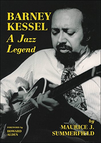 Stock image for BARNEY KESSEL. A JAZZ LEGEND. for sale by Nicola Wagner