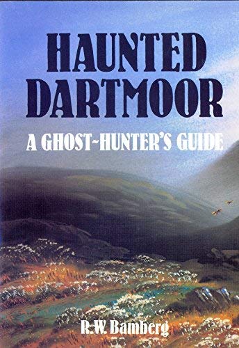 Stock image for Haunted Dartmoor: A Ghost-hunter's Companion for sale by WorldofBooks