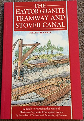 The Haytor Granite Tramway and Stover Canal (9781872640280) by Harris, Helen