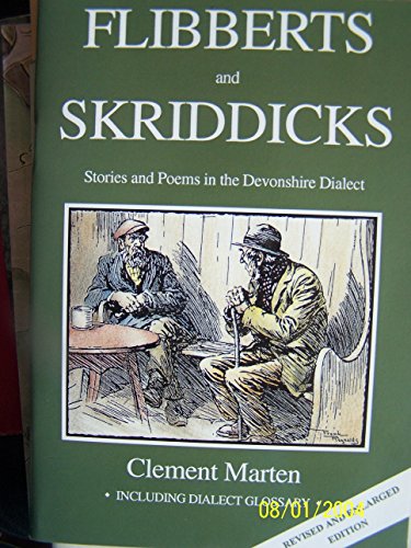 Beispielbild fr Flibberts and Skriddicks: Stories and Poems in the Devonshire Dialect zum Verkauf von WorldofBooks