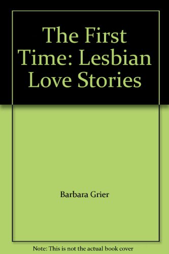 Beispielbild fr The First Time: Lesbian Love Stories zum Verkauf von WorldofBooks