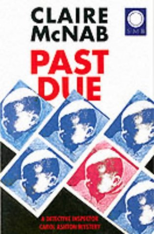 Stock image for Past Due (A Detective Inspector Carol Ashton mystery) for sale by Reuseabook