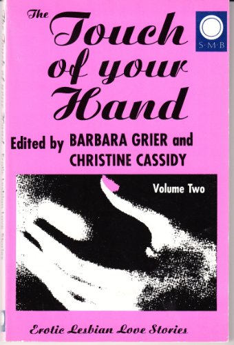Imagen de archivo de The Touch of Your Hand (Erotic Lesbian Love Stories, Vol. 2) a la venta por MusicMagpie