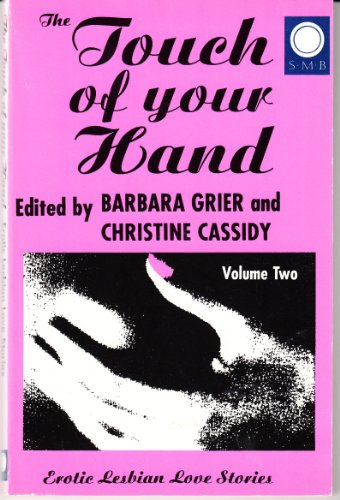 Stock image for The Touch of Your Hand (Erotic Lesbian Love Stories, Vol. 2) for sale by MusicMagpie