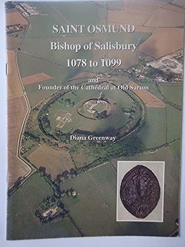 Stock image for Saint Osmund: Bishop of Salisbury 1078-1099, Founder of the Cathedral at Old Sarum for sale by Anybook.com